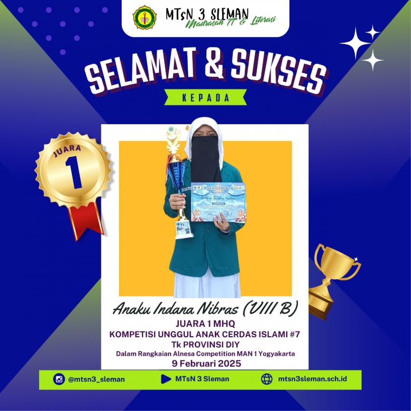 Membanggakan, Anaku Indana Nibras Wakili MTs Negeri 3 Sleman Juarai Lomba MHQ
